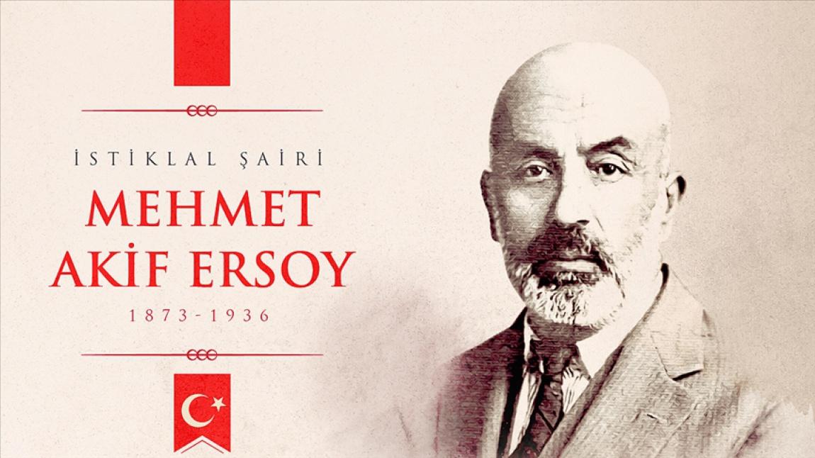İstiklal Şairi Mehmet Akif ERSOY'u Saygı ve Rahmetle Anıyoruz